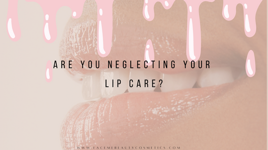 Are you neglecting your lip care?