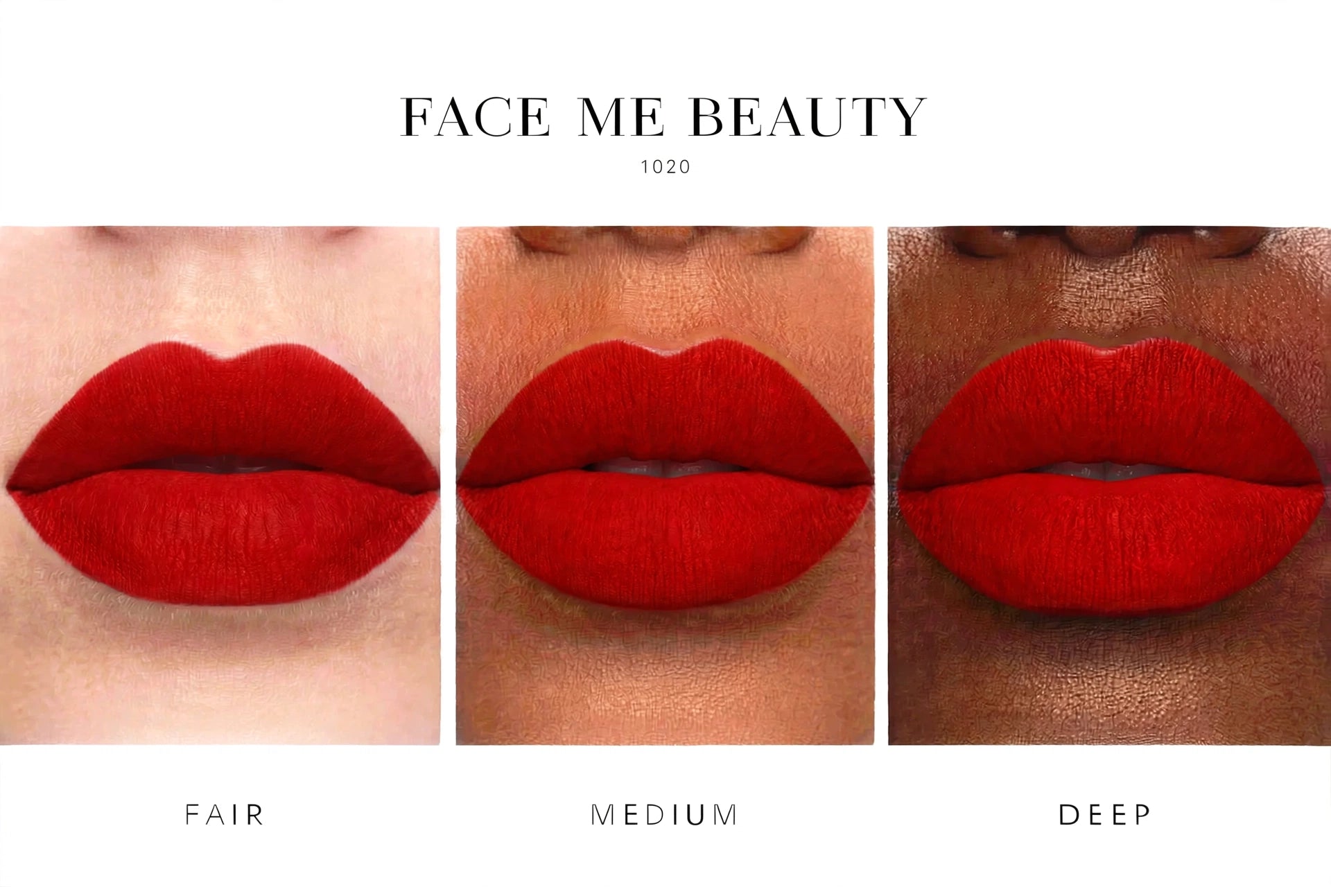 Three vertical panels show close-up lips wearing a vivid matte red lipstick, labeled Fair, Medium, and Deep under the brand name FACE ME BEAUTY 1020.